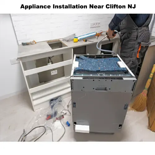 Appliance Installation Near Clifton NJ